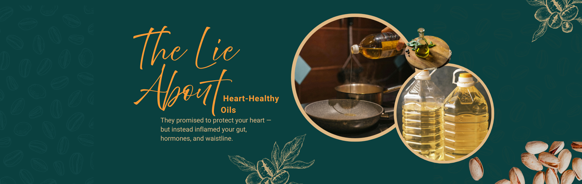 The Lie about Vegetable oils