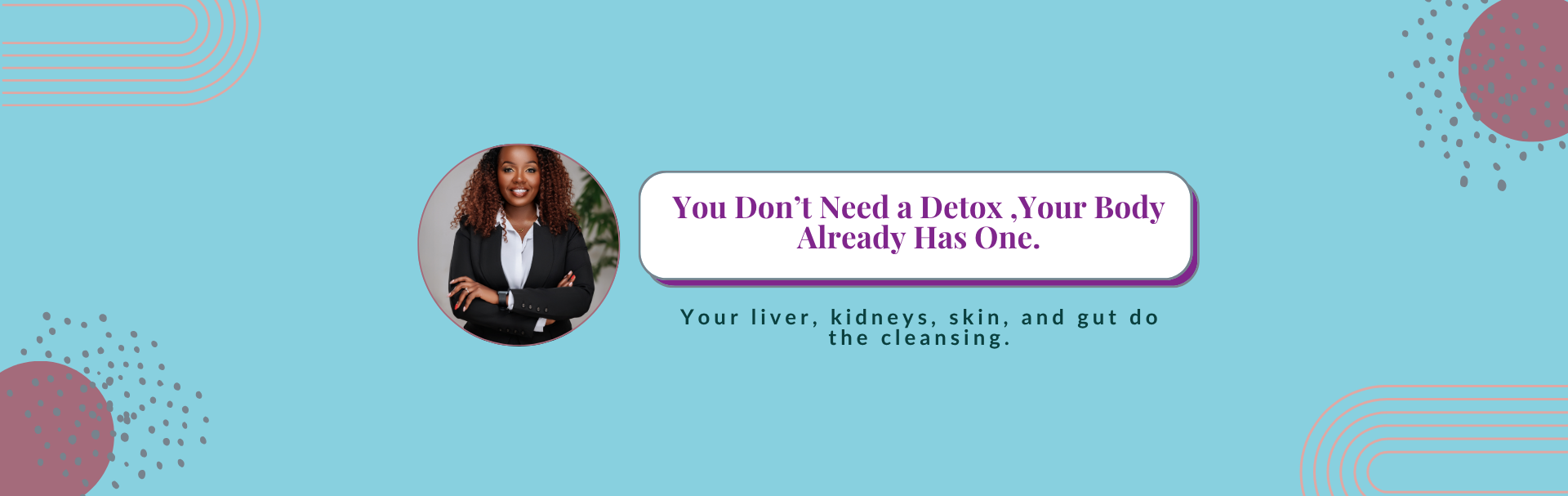 You Don't Need A Detox To Lose weight